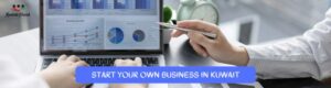 Read more about the article Start Your Own Business in Kuwait: 10 Best Business Ideas to Implement
